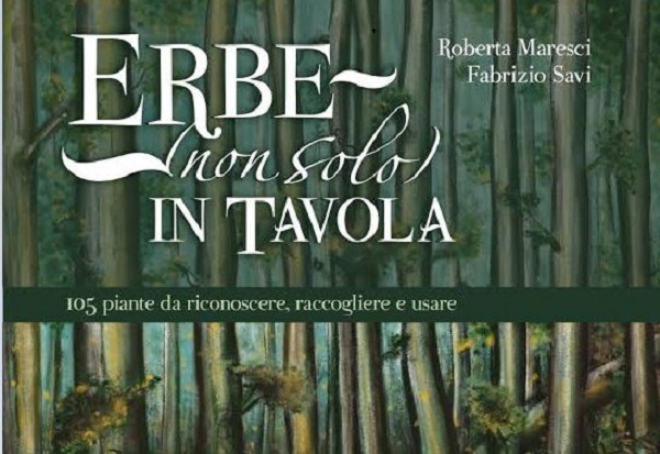 Erbe (non solo) in tavola, di Roberta Maresci e Fabrizio Savi